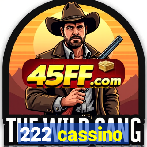 222 cassino